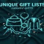 Unique Gift Lists luxury Gifts