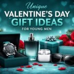 Unique Valentine's Day gift ideas for young men